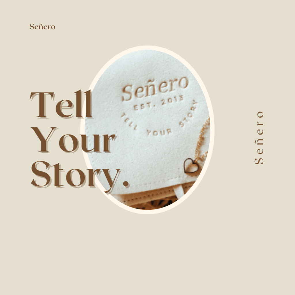 Señero: Tell Your&nbsp;Story