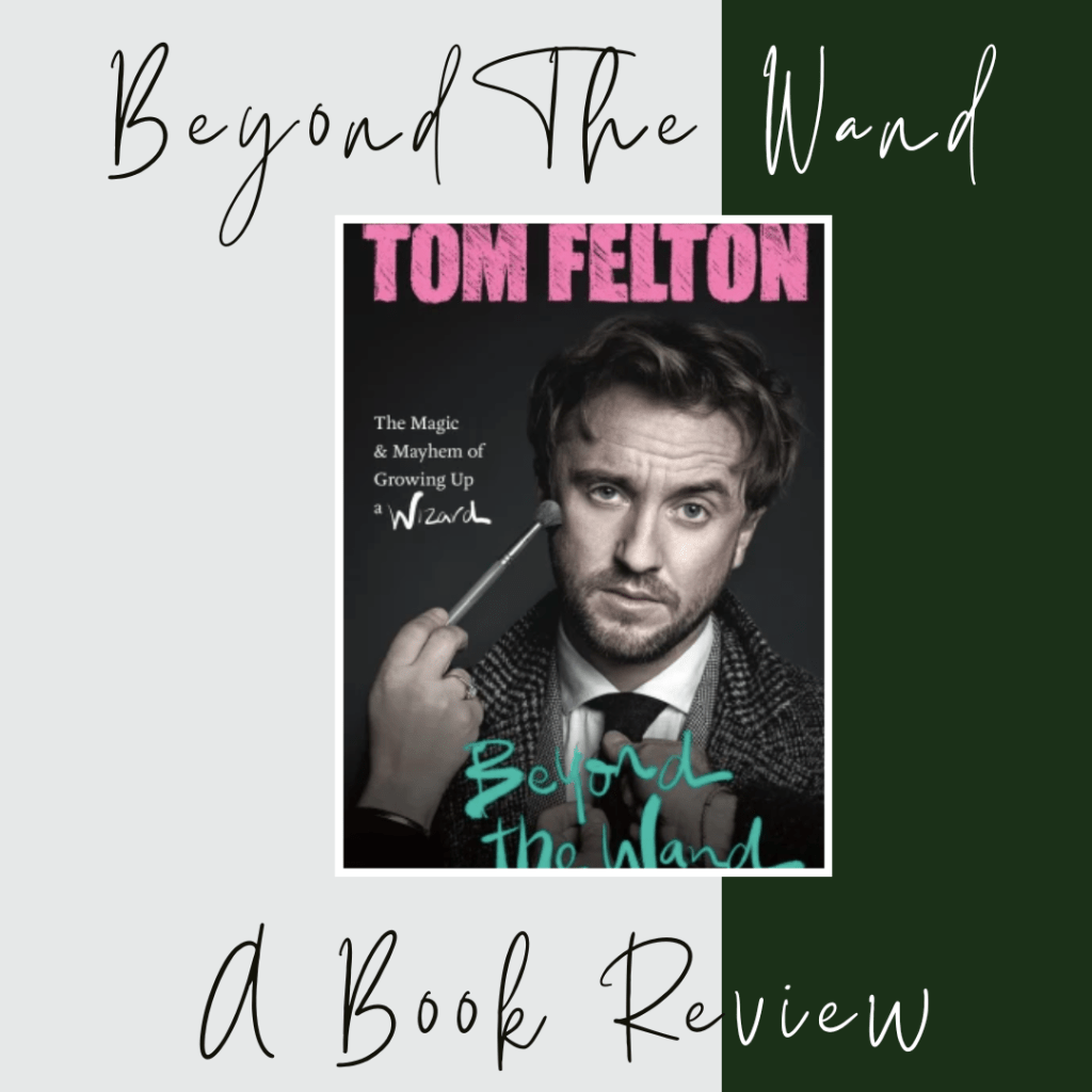 From Draco to Beyond: Exploring Tom Felton’s Beyond the Wand