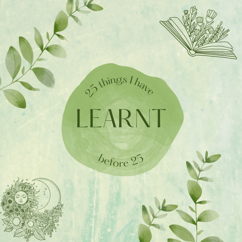 25 things I have learnt before&nbsp;25