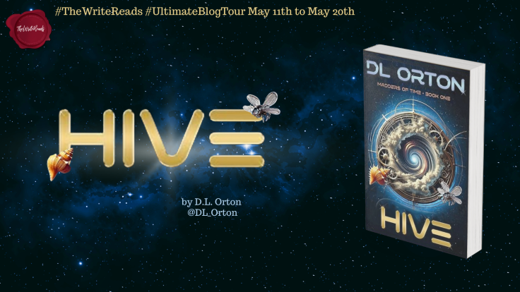 Ultimate Blog Tour ~ Hive (Madders of Time #1) by D.L. Orton