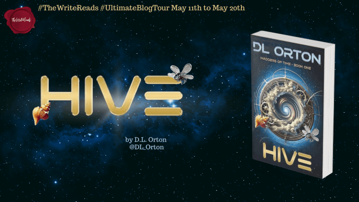 Ultimate Blog Tour ~ Hive (Madders of Time #1) by D.L. Orton